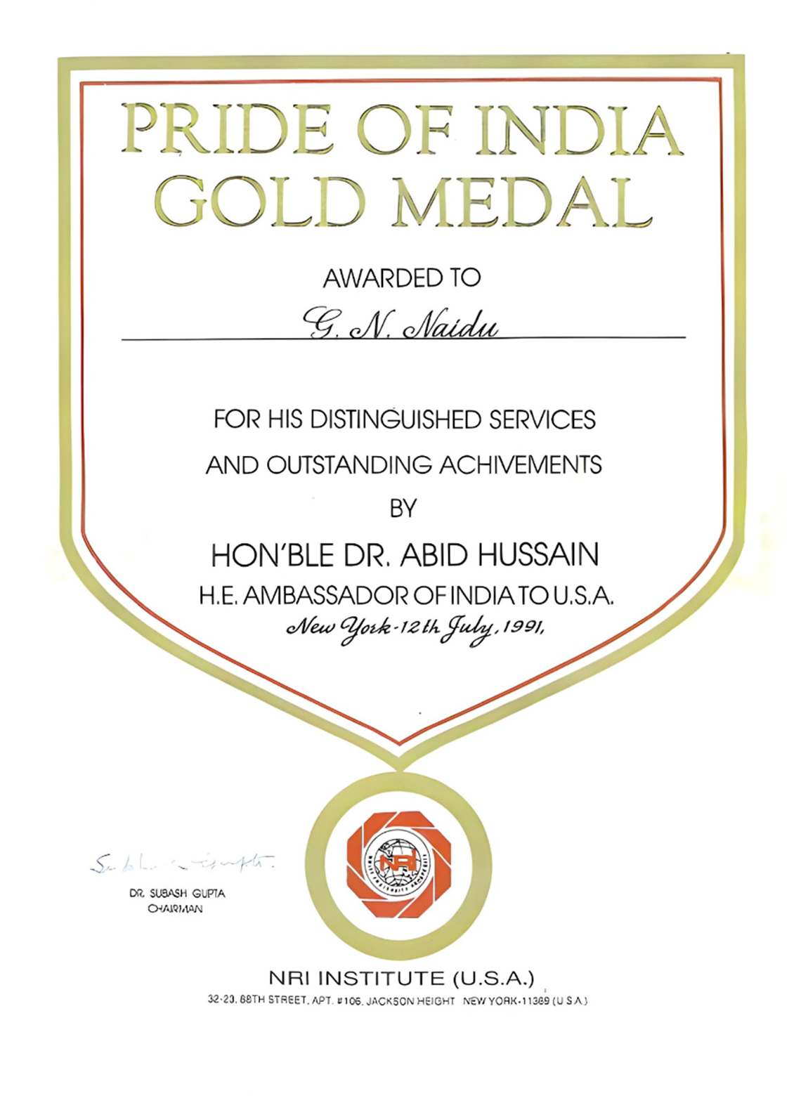 PRIDE OF INDIA GOLD MEDAL awarded to G.N.Naidu Garu on 12th July 1991 by Hon’ble Dr. ABID HUSSAIN (AMBASSADOR OF INDIA TO USA)